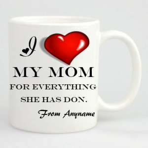 I Love My Mom Mug I Love My Mom Mug